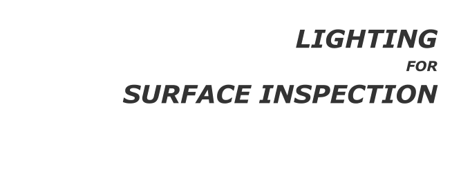 LIGHTING FOR SURFACE INSPECTION